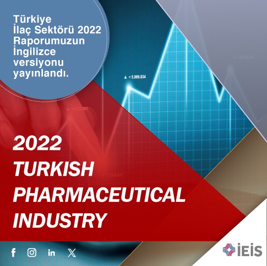 ‘Turkish Pharmaceutical Industry 2022’ Raporumuz