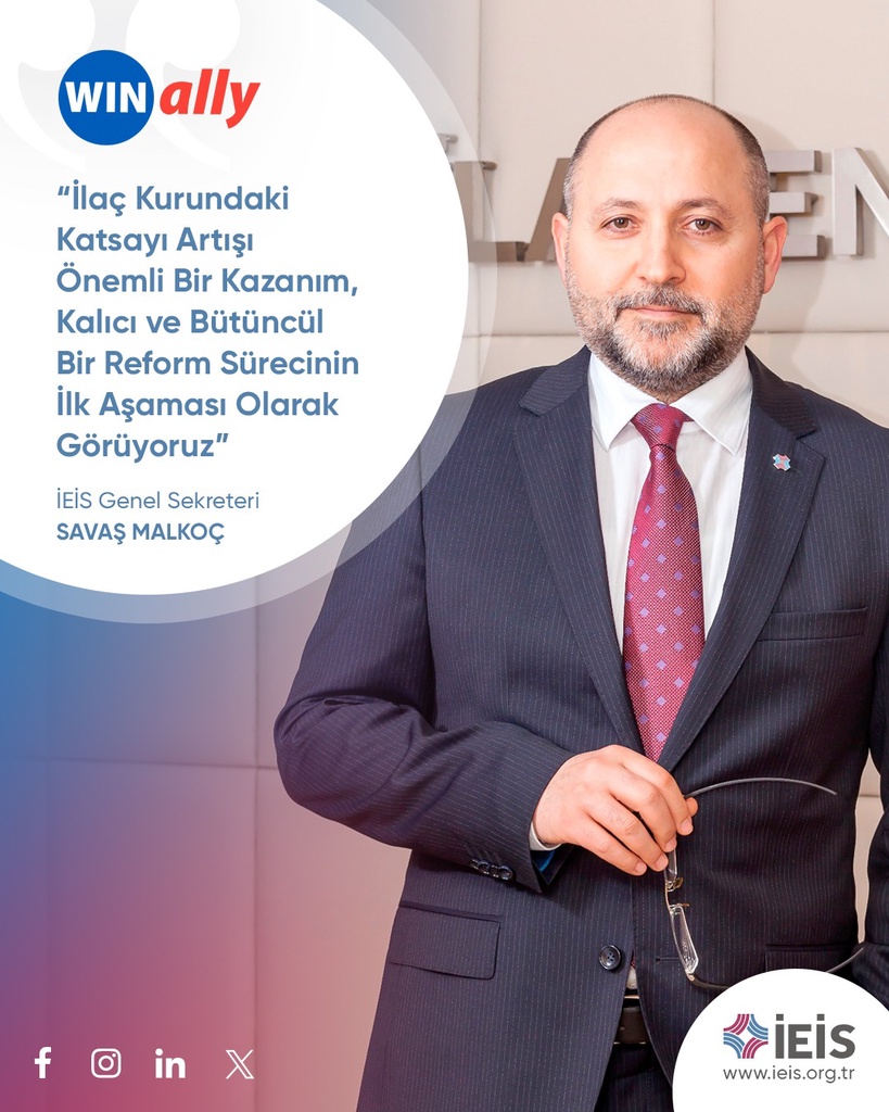 Winally.com - Savaş Malkoç: “İlaç Kurundaki Katsayı Artışı Önemli Bir Kazanım, Kalıcı ve Bütüncül Bir Reform Sürecinin İlk Aşaması Olarak Görüyoruz”